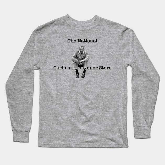 The National - Carin at the Liquor Store Long Sleeve T-Shirt by TheN